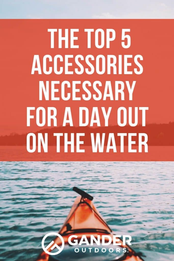The top 5 accessories necessary for a day out on the water